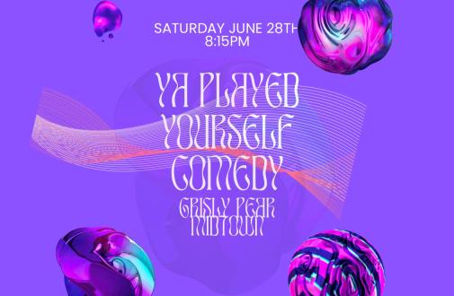 Ya Played Yourself Comedy Show