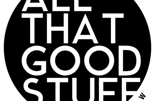 All That Good Stuff